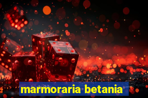 marmoraria betania